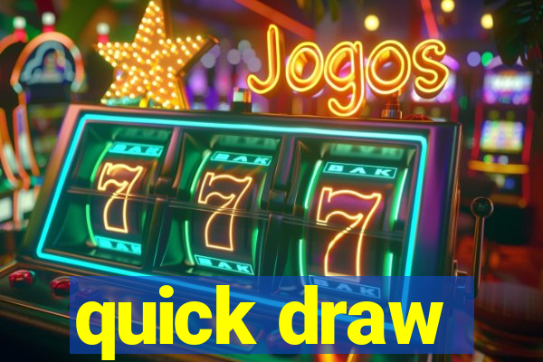 quick draw